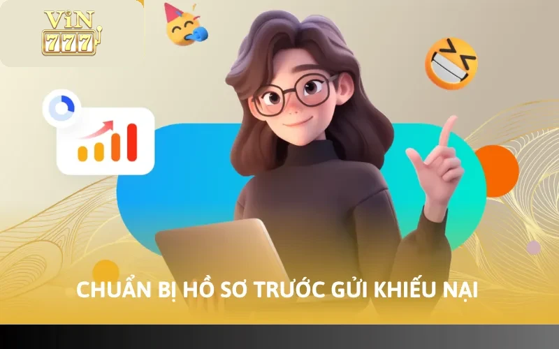 Chuẩn bị hồ sơ trước gửi khiếu nại