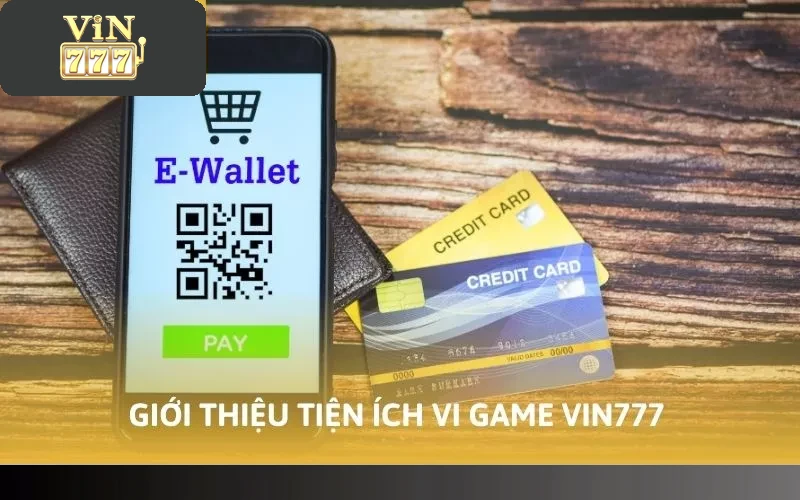 Cách Rút Về Ví Vin777 Trong Một Nốt Nhạc Có Tiền Liền Tay 2 Giới thiệu tiện ích vi game Vin777