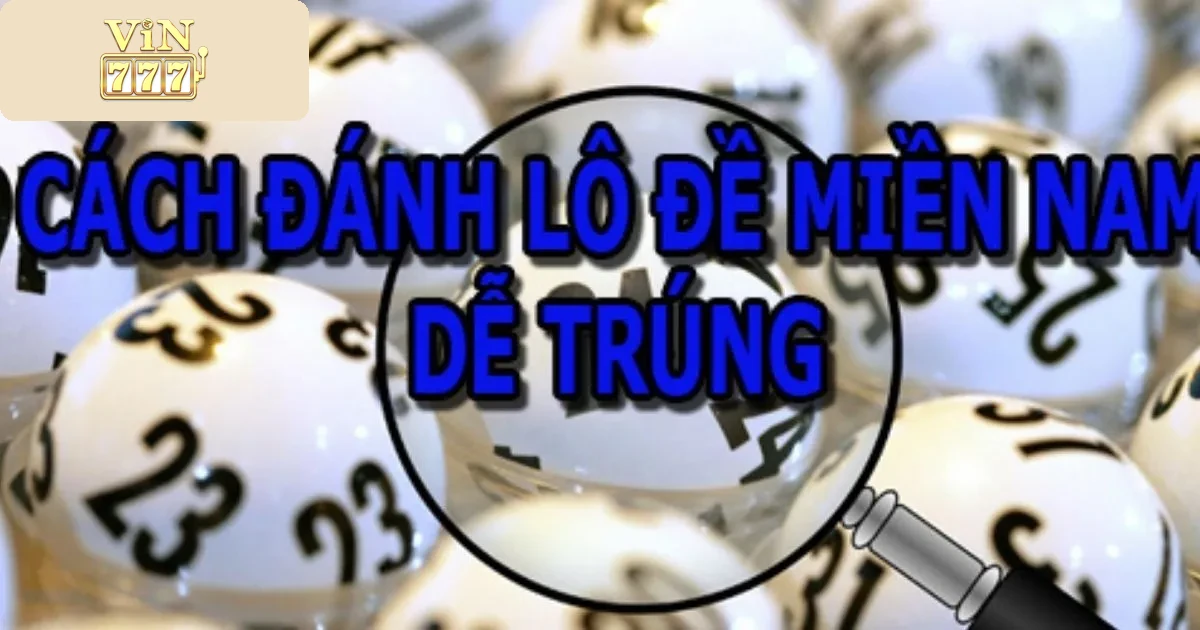 Hướng Dẫn Cá Cược Lô Đề Miền Nam Vin777 Dễ Thắng 3 Quy Tắc Chơi Lô Đề Miền Nam